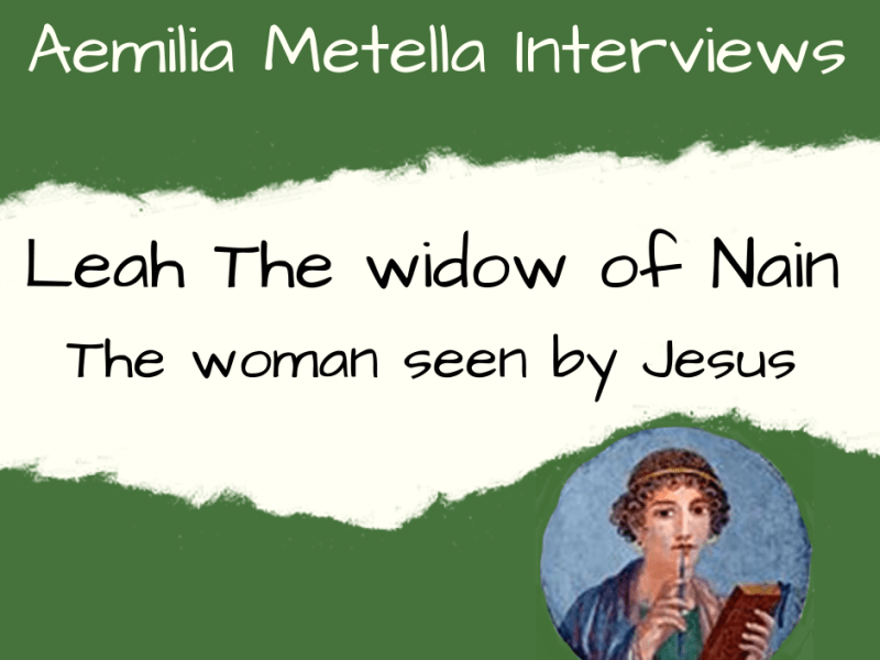 Aemilia Metella Interviews the Widow of&nbsp;Nain
