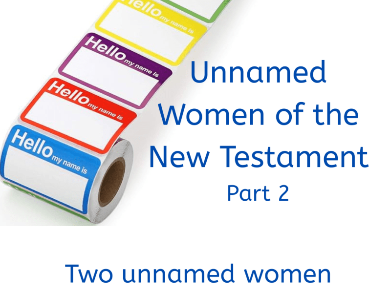 Unnamed Women in the New Testament-Part&nbsp;2